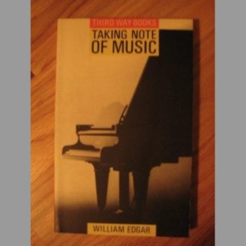 Taking Note of Music (Third way books)