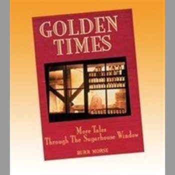 Golden Times: Tales Through the Sugarhouse Window