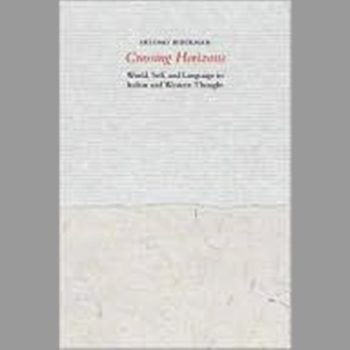 Crossing Horizons: World, Self, and Language in Indian and Western Thought