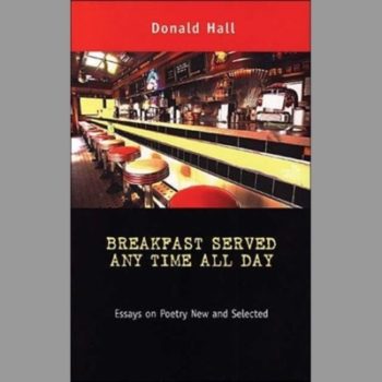 Breakfast Served Any Time All Day: Essays on Poetry New and Selected (Poets on Poetry)