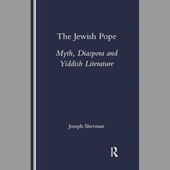 The Jewish Pope: Myth, Diaspora and Yiddish Literature (Legenda Studies in Yiddish)