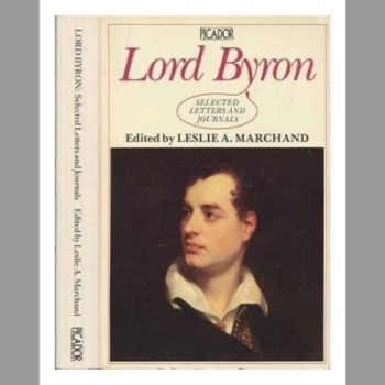 Lord Byron - Selected Letters and Journals (Picador Books)