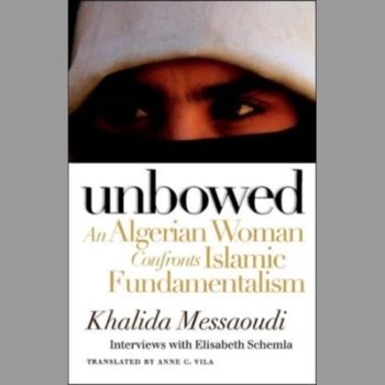 Unbowed: An Algerian Woman Confronts Islamic Fundamentalism (Critical Authors and Issues)