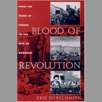 Blood of Revolution: From the Reign of Terror to the Rise of Khomeini