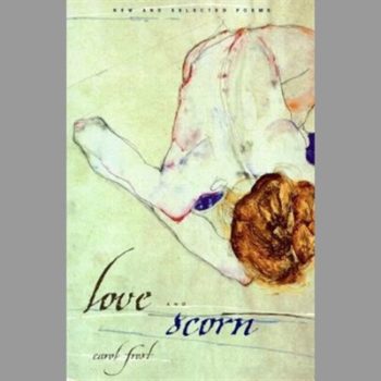 Love and Scorn: New and Selected Poems