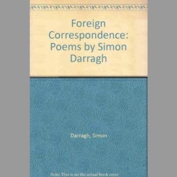 Foreign Correspondence: Poems by Simon Darragh