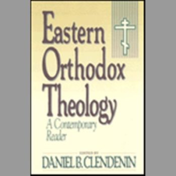 Eastern Orthodox Theology: A Contemporary Reader