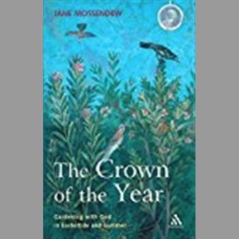 Crown of the Year: Gardening with God in Eastertide and Summer