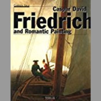 Caspar David Friedrich: The Spirit of Romantic Painting