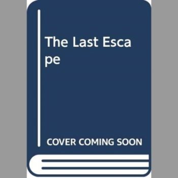 The Last Escape. The Launching of the Largest Secret Rescue Movement of all Time.