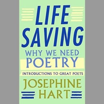 Life Saving: Why We Need Poetry: Introductions to Great Poets