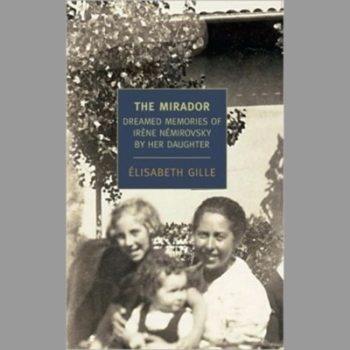 The Mirador: Dreamed Memories of Irene Nemirovsky by her Daughter (New York Review Books Classics)