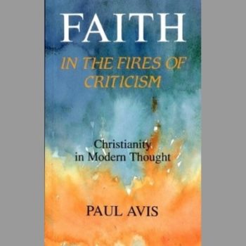 Faith in the Fires of Criticism: Christianity in Modern Thought