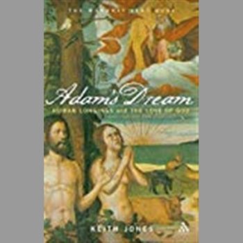 Adam's Dream: Human Longings and the Love of God