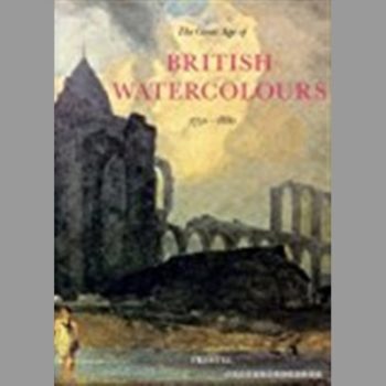 The Great Age of British Watercolours, 1750-1880