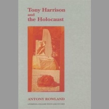 Tony Harrison and the Holocaust (Liverpool English Texts and Studies)