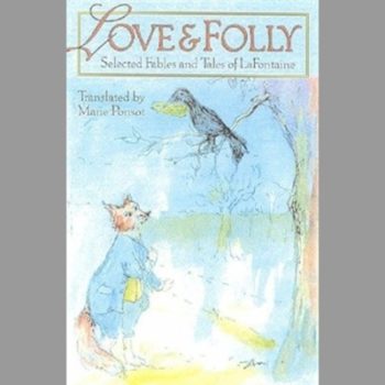 Love and Folly: Selected Fables and Tales of La Fontaine