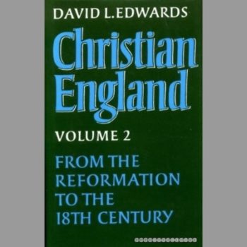 Christian England: From the Reformation to the 18th Century v. 2