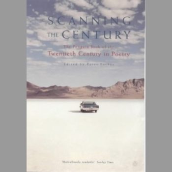 Scanning The Century: The Penguin Book Of The Twentieth Century In Poetry