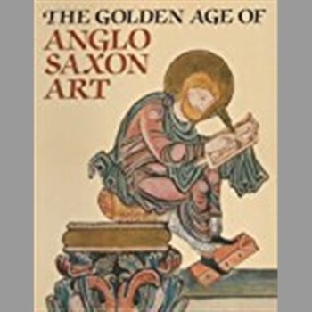 The Golden Age of Anglo-Saxon Art