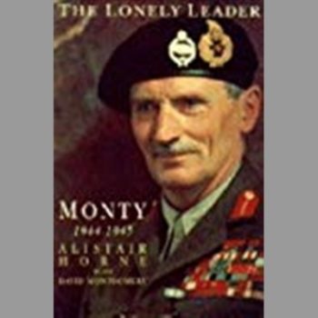 The Lonely Leader: Monty 1944-1945