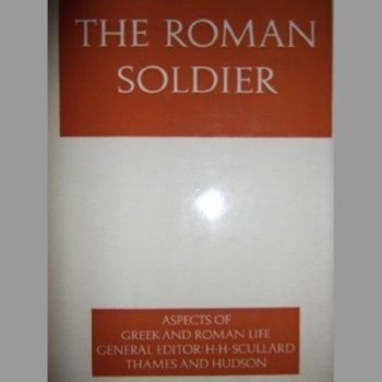 The Roman Soldier (Aspects of Greek and Roman Life)