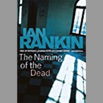 The Naming Of The Dead (A Rebus Novel)