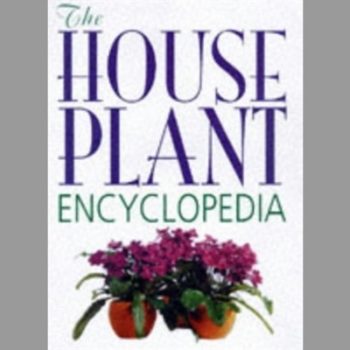 The House Plant Encyclopaedia