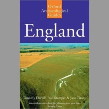 Oxford Archaeological Guides- England: An Archaeological Guide to Sites from Earliest Times to AD 1600