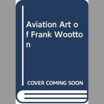 Aviation Art of Frank Wootton