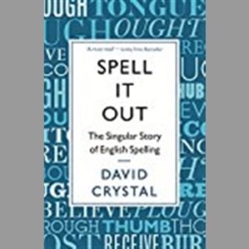 Spell It Out: The singular story of English Spelling