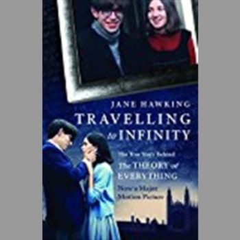 Travelling to Infinity: The True Story Behind the Theory of Everything