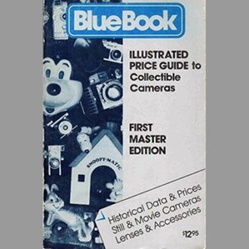 Blue Book Illustrated Price Guide to Collectible Cameras: First Master Edition