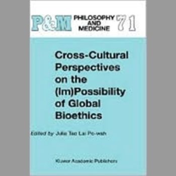 Cross-cultural Perspectives on the (Im)Possibility of Global Bioethics