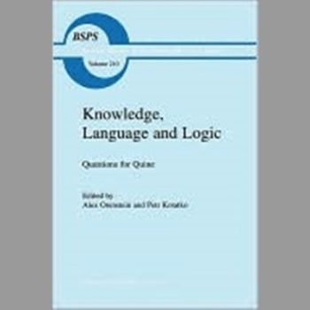 Knowledge, Language and Logic: Questions for Quine