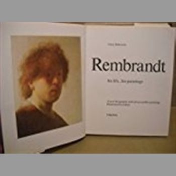 Rembrandt - His Life, His Paintings