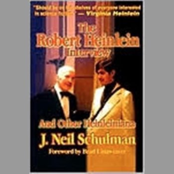 The Robert Heinlein Interview and Other Heinleiniana