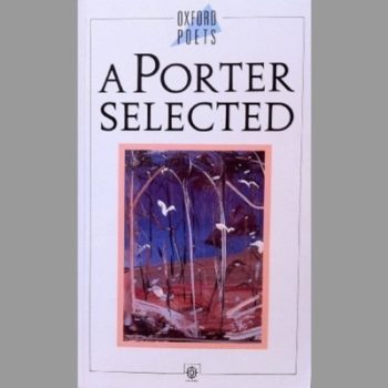 A Porter Selected (Oxford Poets)