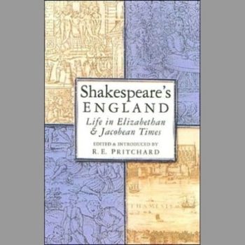 Shakespeares England: Life in Elizabethan and Jacobean Times