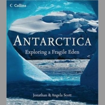 Antarctica: Exploring a Fragile Eden