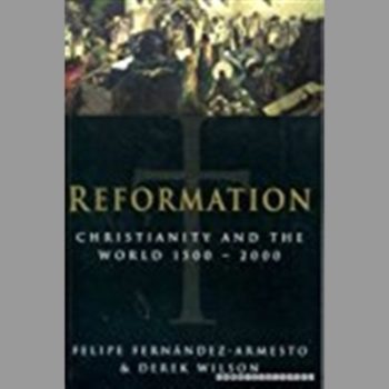 Reformation: Christianity and the World, 1500-2000