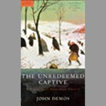 The Unredeemed Captive: A Family Story from Early America