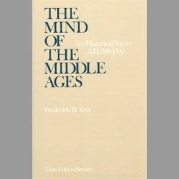 The Mind of the Middle Ages: An Historical Survey: Historical Survey, A.D.200-1500