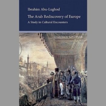 The Arab Rediscovery of Europe: A Study in Cultural Encounters