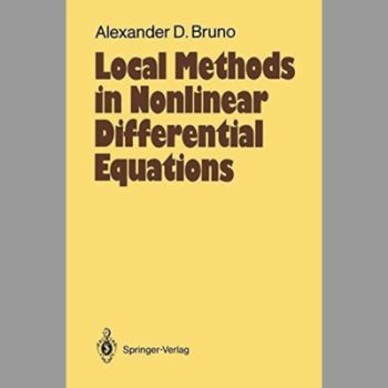 Local Methods in Nonlinear Differential Equations: Part I The Local Method of Nonlinear Analysis of Differential Equations Part II The Sets of (Springer Series in Soviet Mathematics)