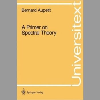 A Primer on Spectral Theory (Universitext)