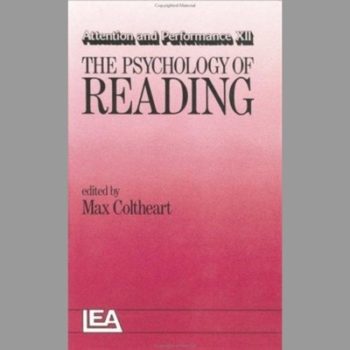 Attention and Performance: The Psychology of Reading: Symposium Proceedings: Psychology of Reading 12th