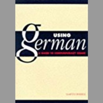 Using German: A Guide to Contemporary Usage