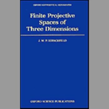 Finite Projective Spaces of Three Dimensions (Oxford Mathematical Monographs)