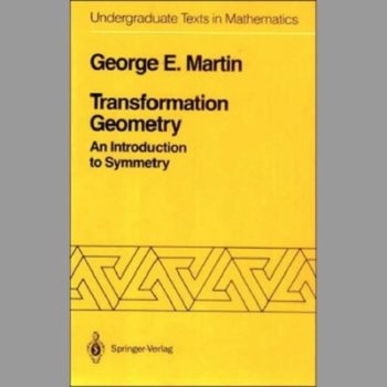 Transformation Geometry: An Introduction to Symmetry (Undergraduate Texts in Mathematics)